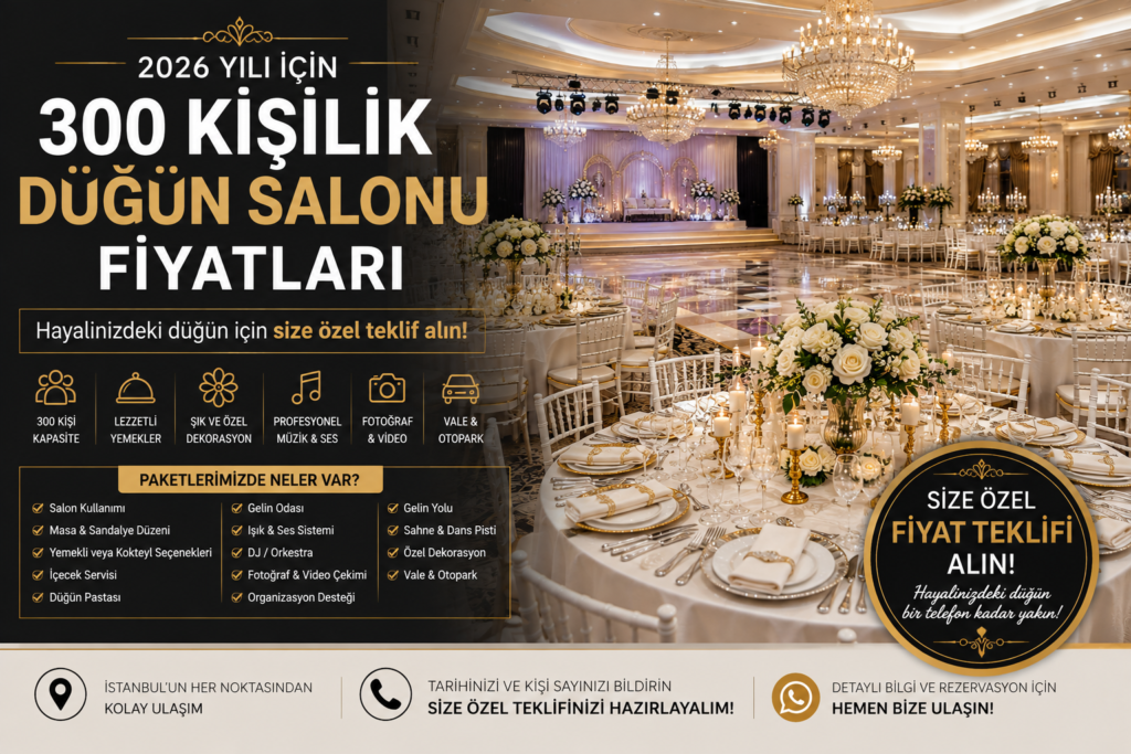 300 Kişilik Düğün Salonu Fiyatları