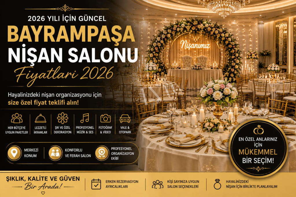 Bayrampaşa Nişan Salonu Fiyatları 2026