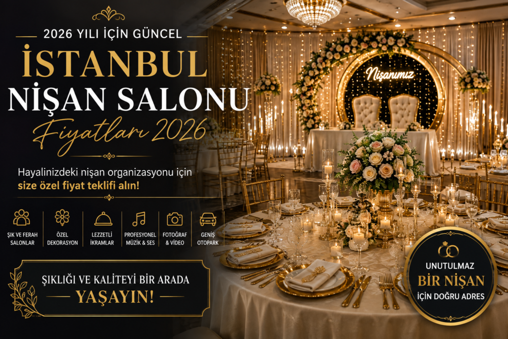 İstanbul nişan salonu fiyatları 2026